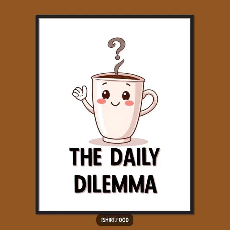 Funny Coffee Cup Poster, Mystery Steam Question Mark Art Print