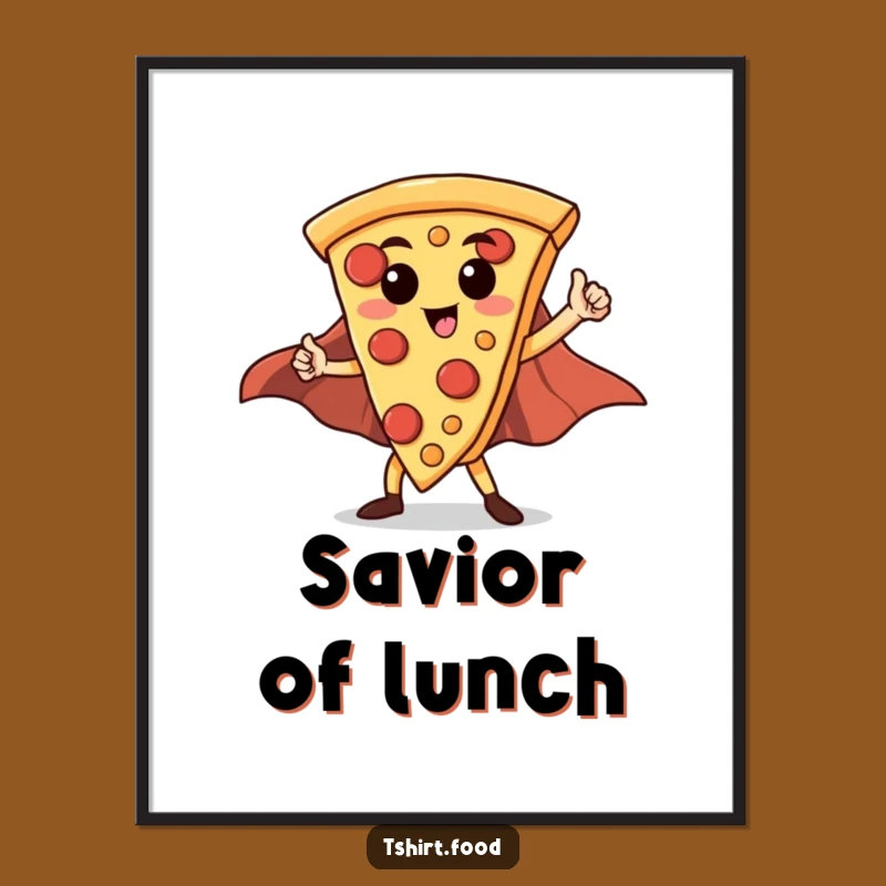 Funny Hero Pizza Slice Poster: Add Epic Flavor and Humor to Your Walls