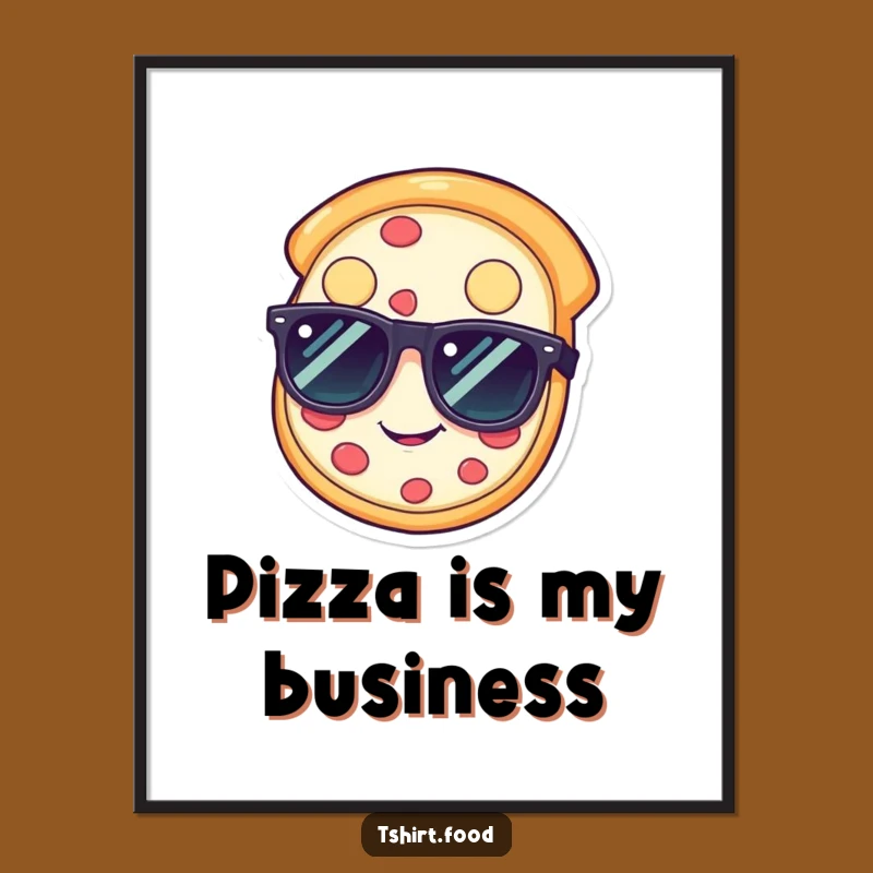 Funny Pizza Sunglasses Poster: Happy Slice Art, Cool Wall Decor