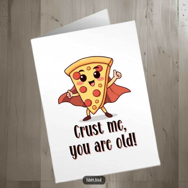 Funny Free Printable Birthday Card featuring a heroic pizza slice in a cape, striking a proud, superhero pose for a special celebration.