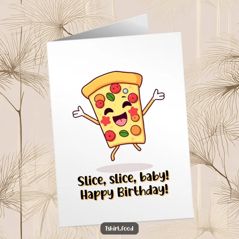 Funny Free Printable Birthday Card: A jubilant pizza slice performing a triumphant victory dance, scattering its delicious toppings with pure glee.