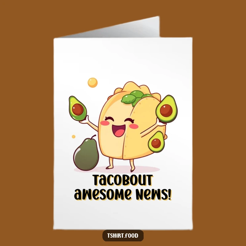 Free Printable Congrats Card: Delighted Taco Juggling Avocados, Downloadable Celebration Humor