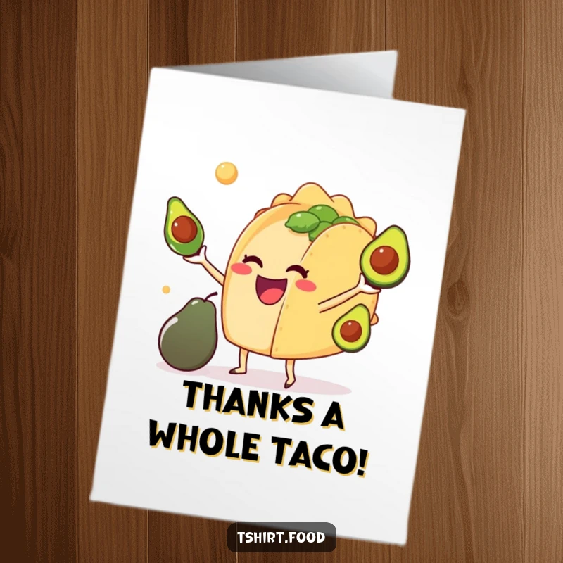 Funny Free Printable Thank You Card: A beaming anthropomorphic taco expertly juggling small avocados.
