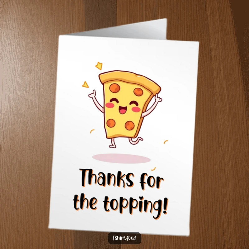 Funny Free Printable Thank You Card: A cheesy pizza slice character dances enthusiastically, sending a thank you with cheesy joy.
