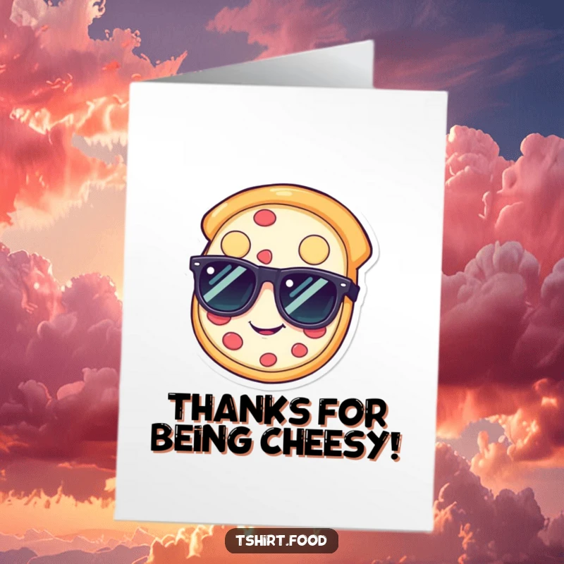 Funny Free Printable Thank You Card featuring a happy pizza slice wearing sunglasses, conveying thanks with a cool and casual vibe.