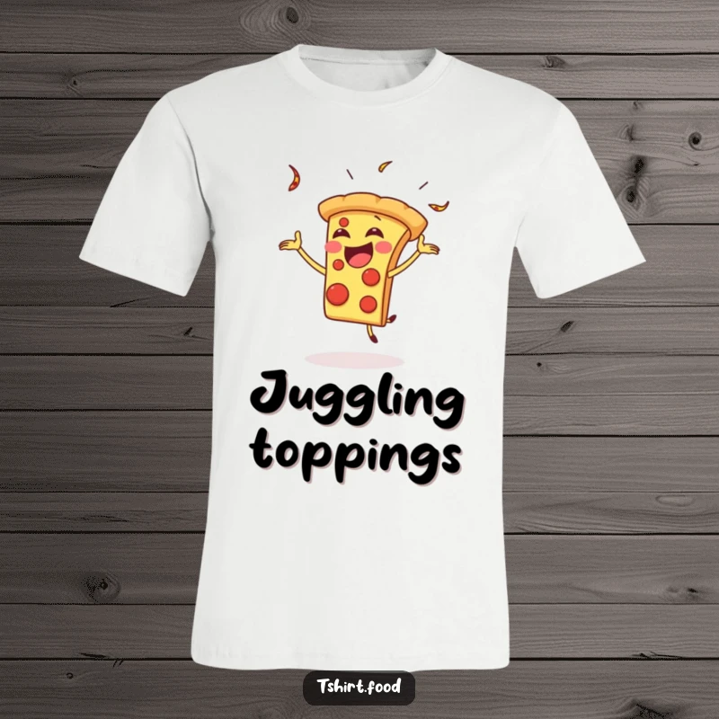 Funny T-Shirt: A happy pizza slice with a gleeful expression pretends to juggle, embodying foodie fun and entertainment.